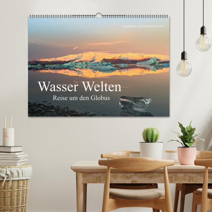 Wasser Welten - Reise um den Globus (CALVENDO Wandkalender 2025)