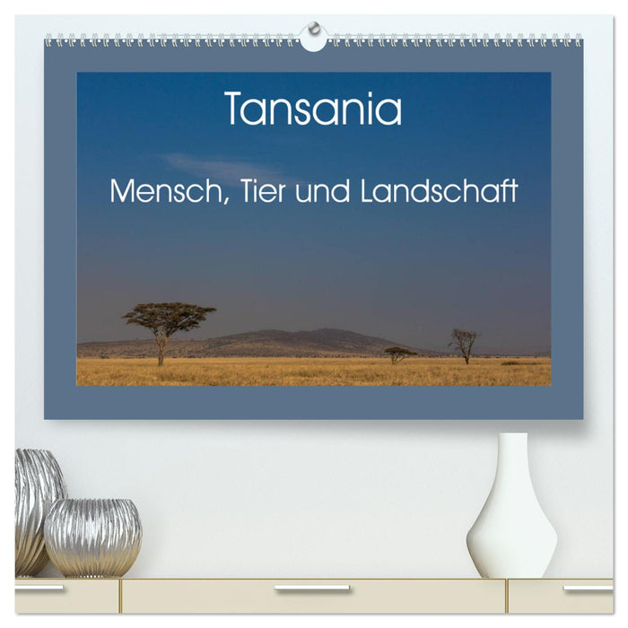 Tansania - Mensch, Tier und Landschaft (CALVENDO Premium Wandkalender 2025)