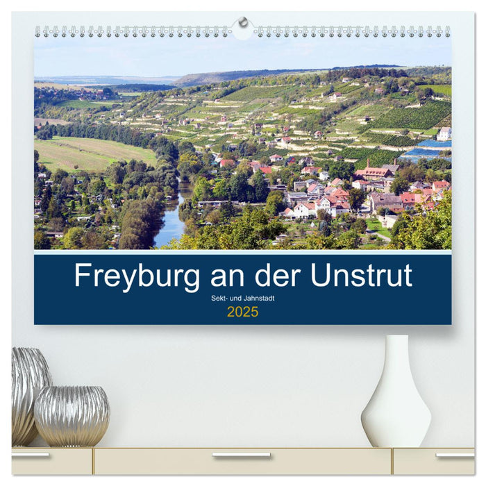 Freyburg an der Unstrut (CALVENDO Premium Wandkalender 2025)