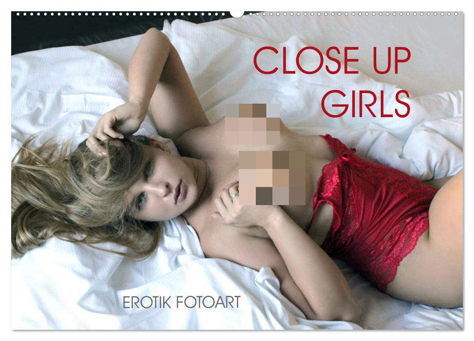 Erotik Fotoart Close Up Girls (CALVENDO Wandkalender 2025)