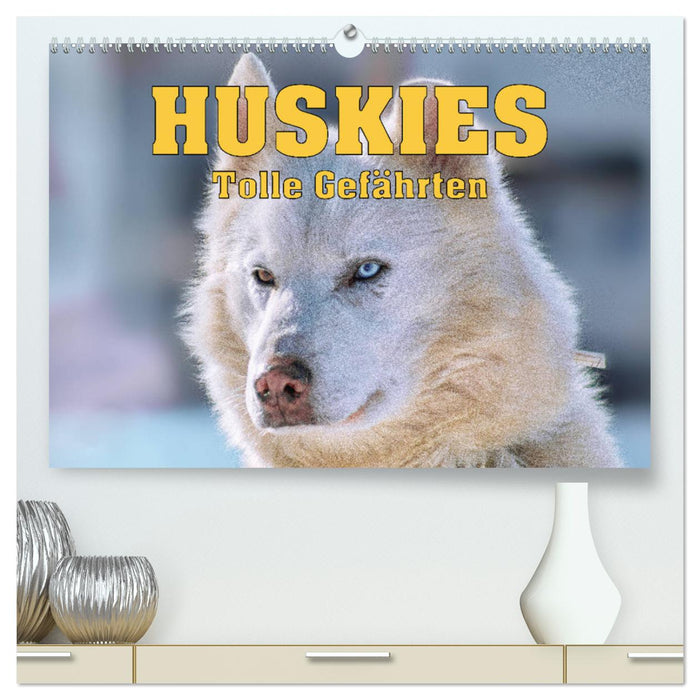 Huskies - Tolle Gefährten (CALVENDO Premium Wandkalender 2025)