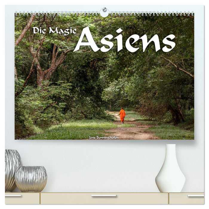 Die Magie Asiens (CALVENDO Premium Wandkalender 2025)