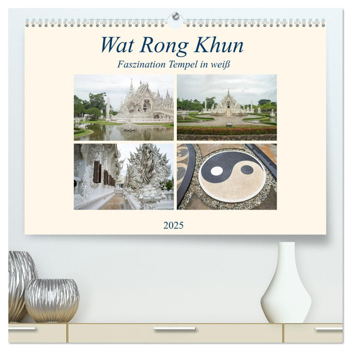 Wat Rong Khun - Faszination Tempel in weiß (CALVENDO Premium Wandkalender 2025)