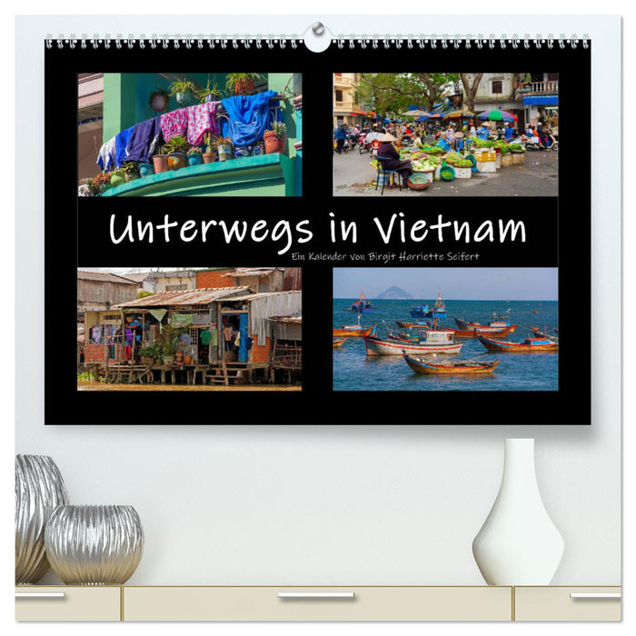 Unterwegs in Vietnam (CALVENDO Premium Wandkalender 2025)