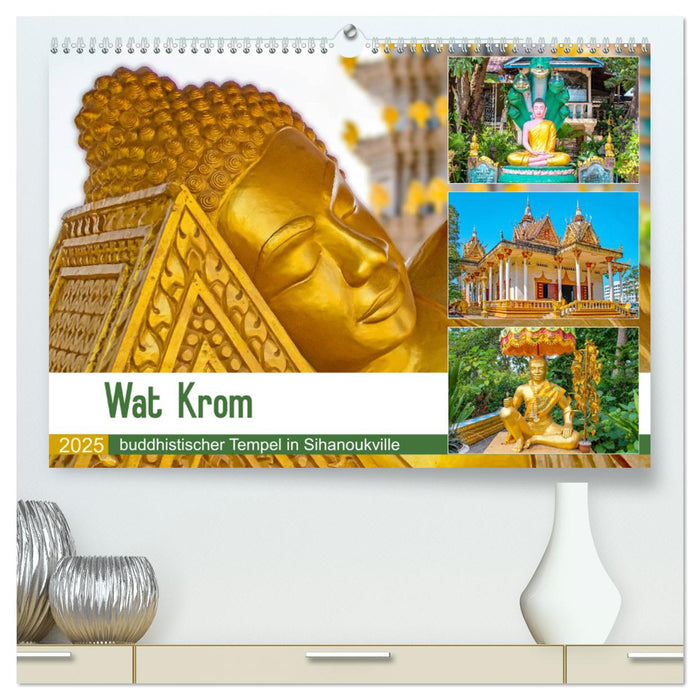 Wat Krom - buddhistischer Tempel in Sihanoukville (CALVENDO Premium Wandkalender 2025)