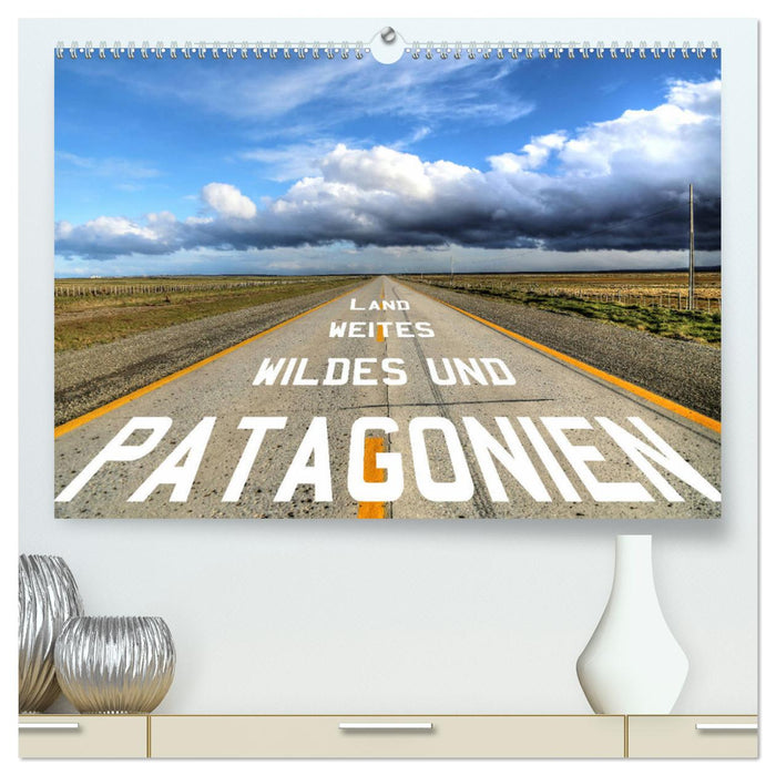 Patagonien - wildes und weites Land (CALVENDO Premium Wandkalender 2025)