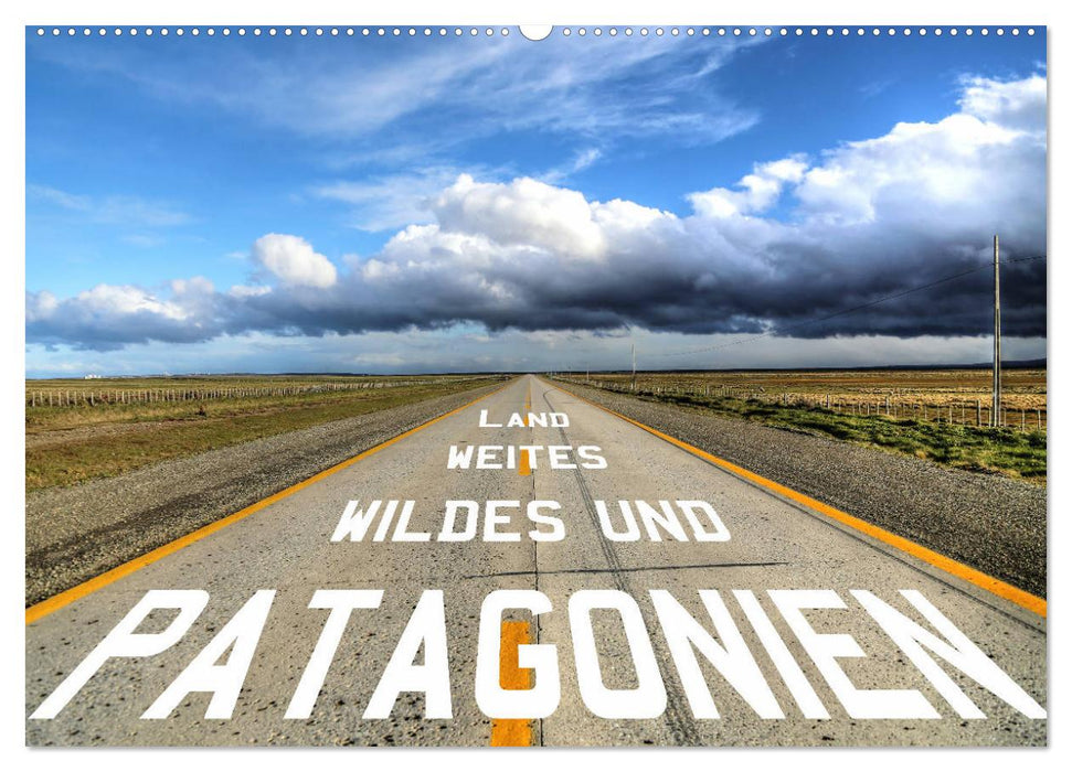 Patagonien - wildes und weites Land (CALVENDO Wandkalender 2025)