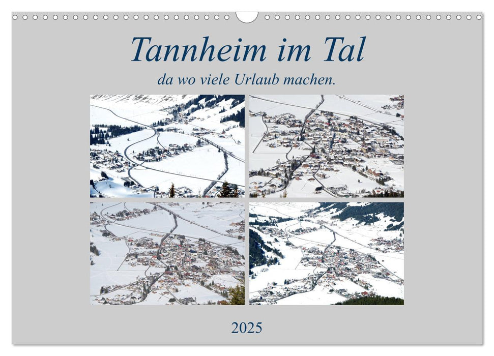 Tannheim im Tal, da wo viele Urlaub machen. (CALVENDO Wandkalender 2025)