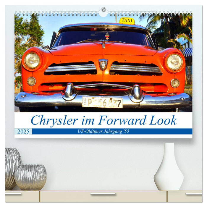 Chrysler im Forward Look - US-Oldtimer Jahrgang '55 (CALVENDO Premium Wandkalender 2025)