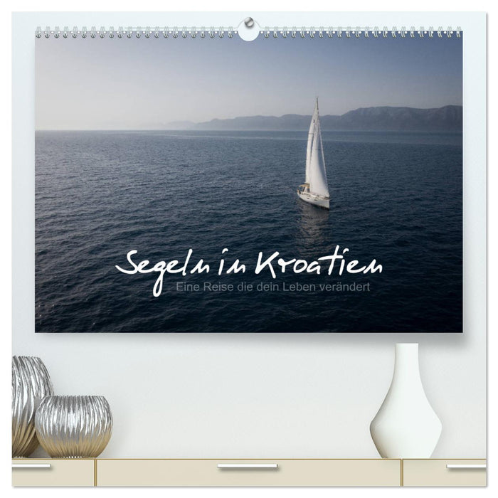 Segeln in Kroatien (CALVENDO Premium Wandkalender 2025)