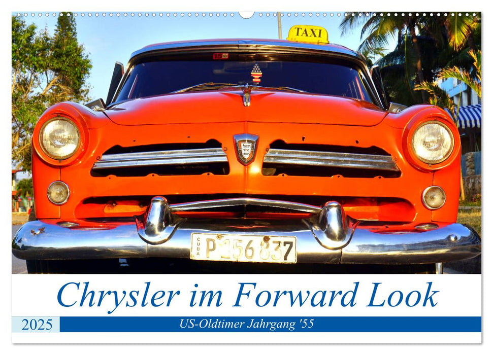 Chrysler im Forward Look - US-Oldtimer Jahrgang '55 (CALVENDO Wandkalender 2025)