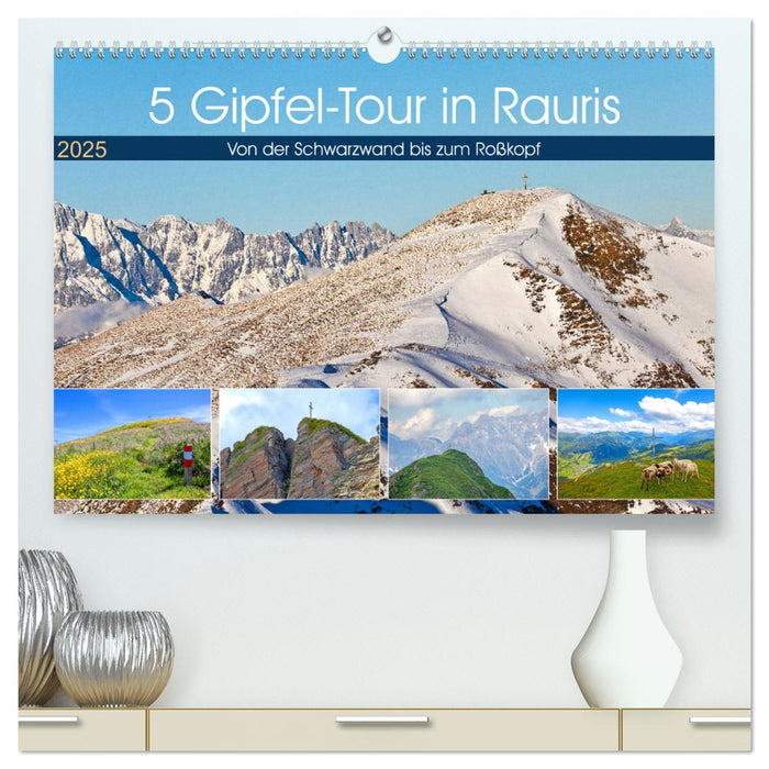 5 Gipfel-Tour in Rauris (CALVENDO Premium Wandkalender 2025)