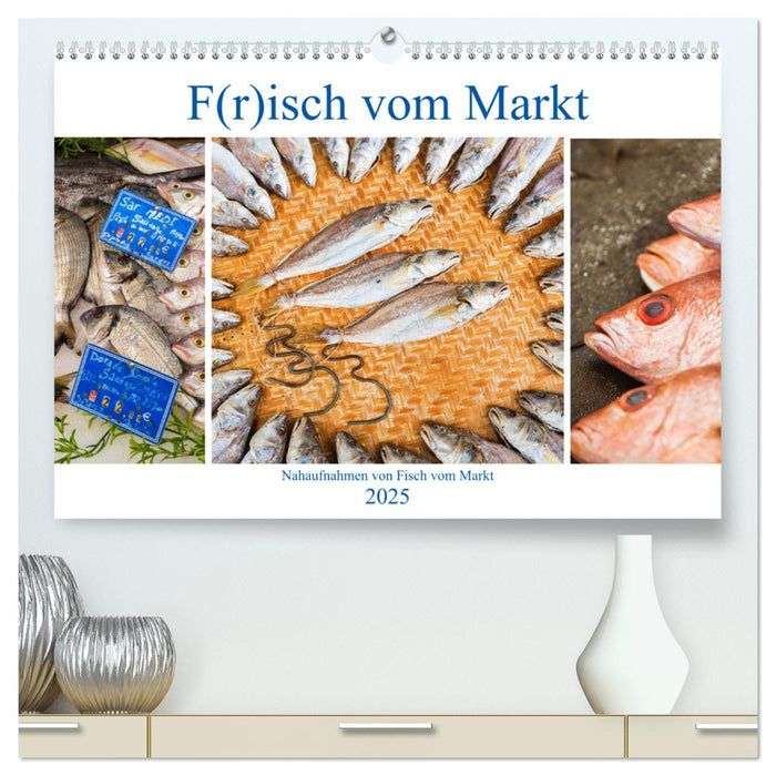 F(r)isch vom Markt (CALVENDO Premium Wandkalender 2025)