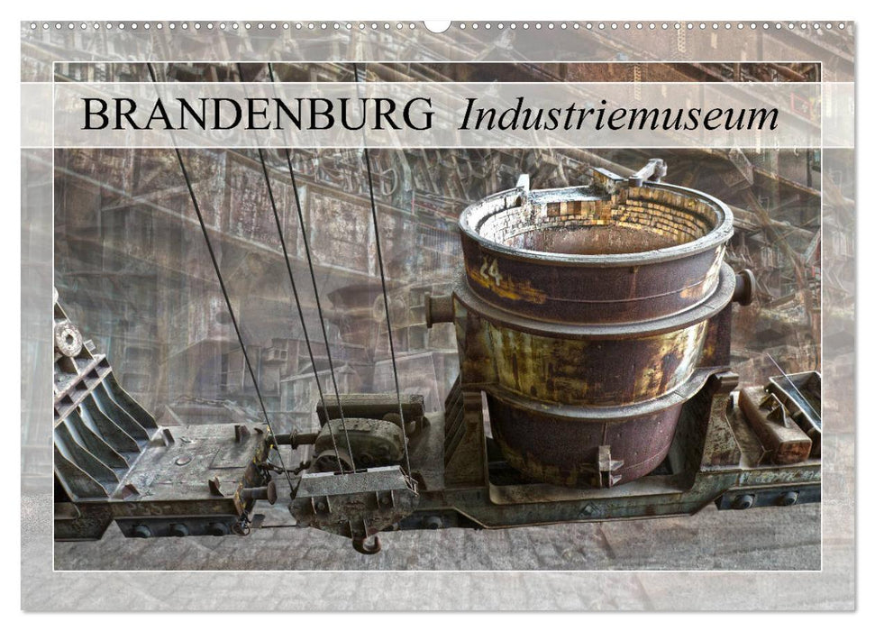 Brandenburg Industriemuseum (CALVENDO Wandkalender 2025)