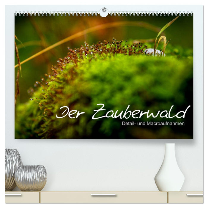 Der Zauberwald - Detailaufnahmen (CALVENDO Premium Wandkalender 2025)