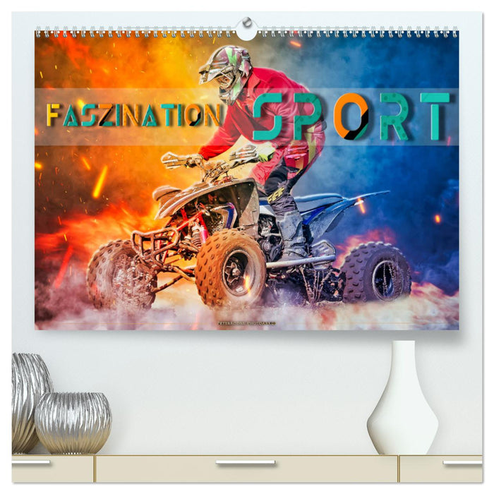 Faszination Sport (CALVENDO Premium Wandkalender 2025)