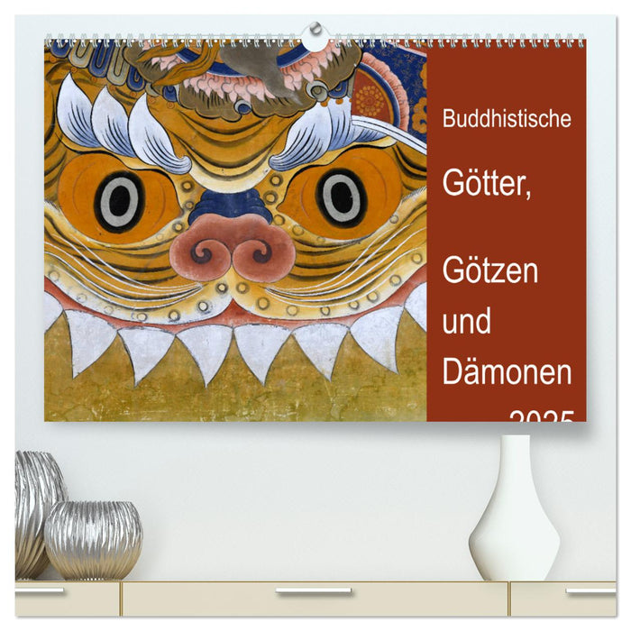 Buddhistische Götter, Götzen und Dämonen (CALVENDO Premium Wandkalender 2025)