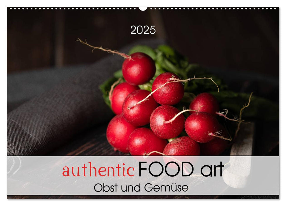 authentic FOOD art Obst und Gemüse (CALVENDO Wandkalender 2025)