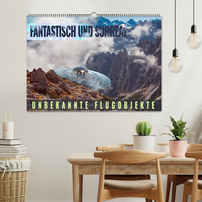 Fantastisch und surreal - unbekannte Flugobjekte (CALVENDO Wandkalender 2025)