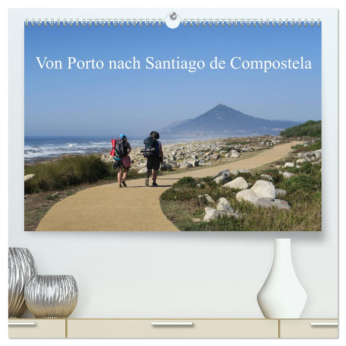 Von Porto nach Santiago de Compostela (CALVENDO Premium Wandkalender 2025)