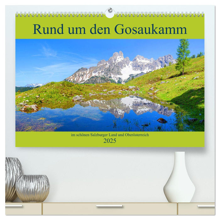 Rund um den Gosaukamm (CALVENDO Premium Wandkalender 2025)