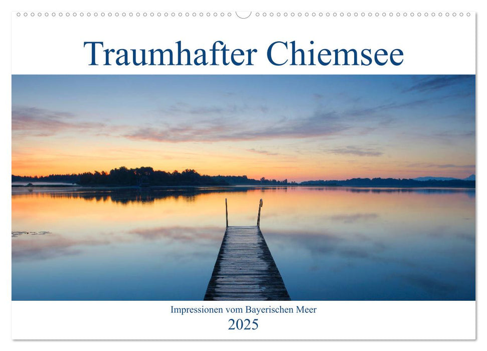 Traumhafter Chiemsee – Impressionen vom Bayerischen Meer (CALVENDO Wandkalender 2025)