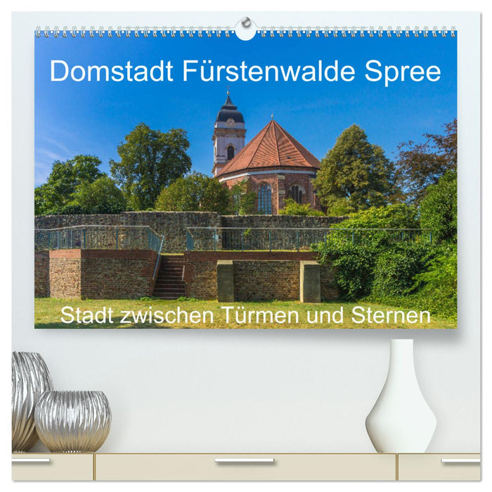 Domstadt Fürstenwalde Spree (CALVENDO Premium Wandkalender 2025)