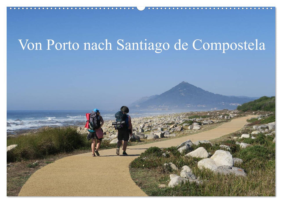 Von Porto nach Santiago de Compostela (CALVENDO Wandkalender 2025)