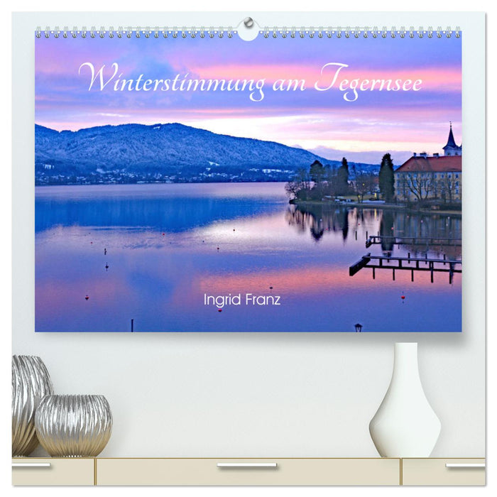 Winterstimmung am Tegernsee (CALVENDO Premium Wandkalender 2025)