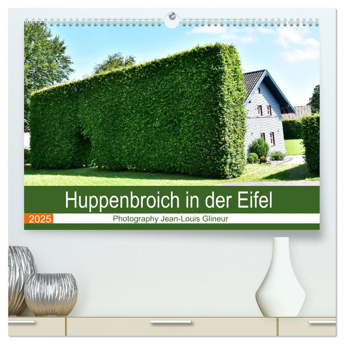 Huppenbroich in der Eifel (CALVENDO Premium Wandkalender 2025)