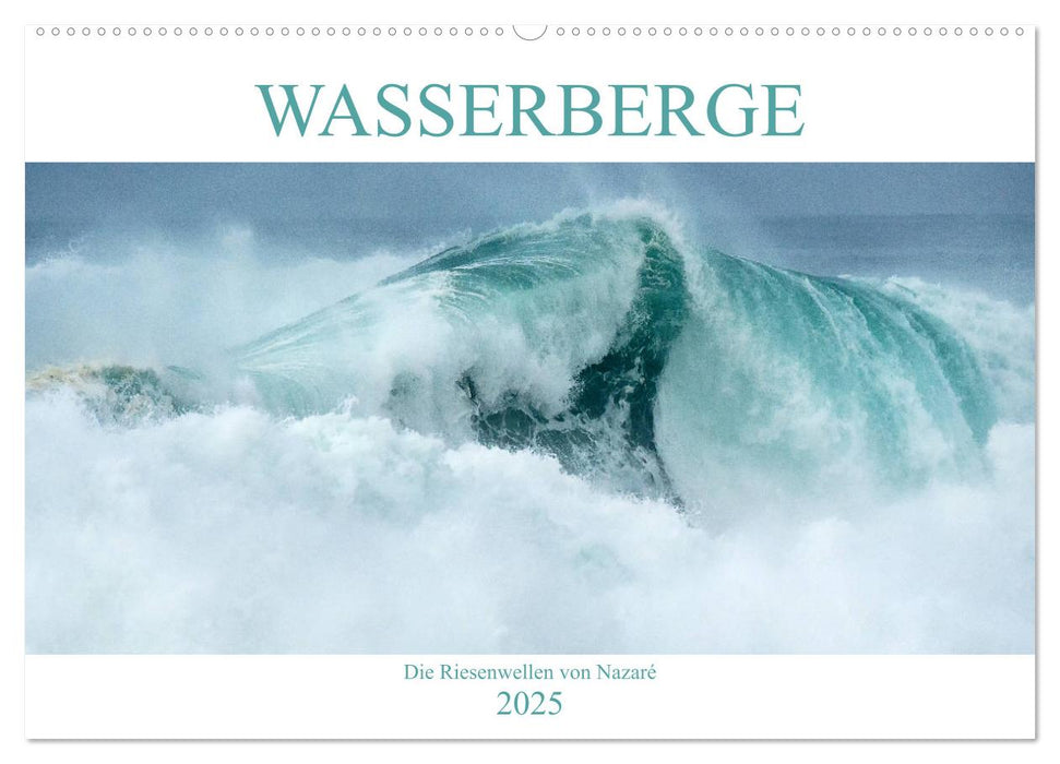 WASSERBERGE - Die Riesenwellen von Nazaré (CALVENDO Wandkalender 2025)