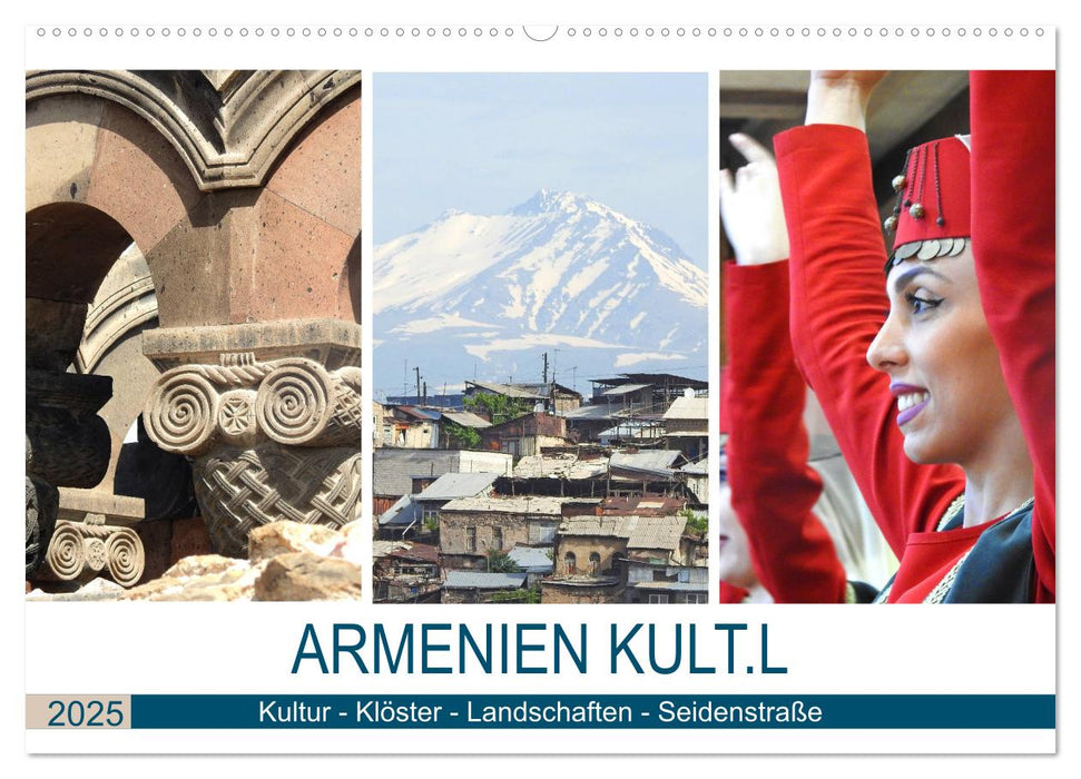 Armenien KULT.L - Kultur - Klöster - Landschaften - Seidenstraße (CALVENDO Wandkalender 2025)