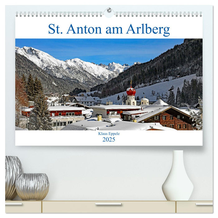 St. Anton am Arlberg (CALVENDO Premium Wandkalender 2025)