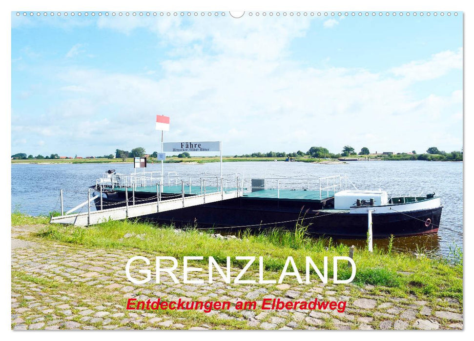 GRENZLAND - Entdeckungen am Elberadweg (CALVENDO Wandkalender 2025)