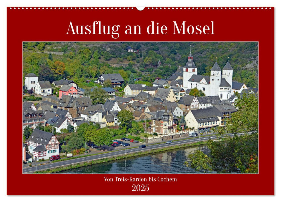 Ausflug an die Mosel (CALVENDO Wandkalender 2025)