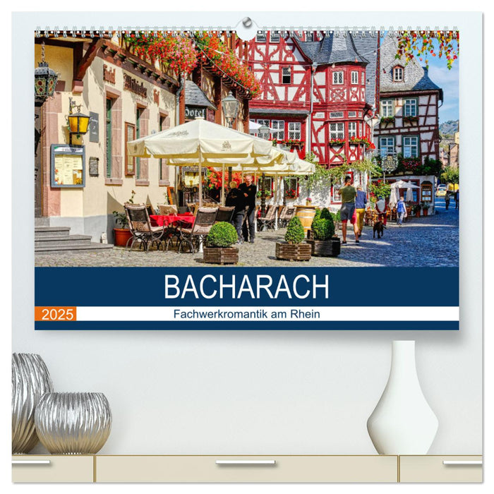 Bacharach - Fachwerkromantik am Rhein (CALVENDO Premium Wandkalender 2025)