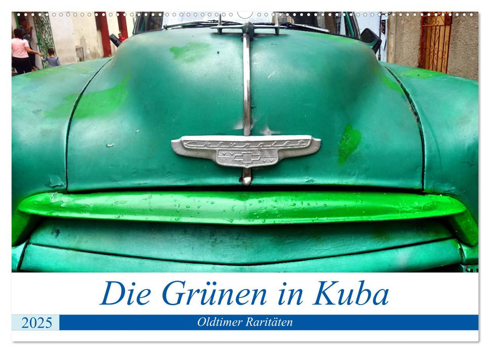 Die Grünen in Kuba - Oldtimer-Raritäten (CALVENDO Wandkalender 2025)