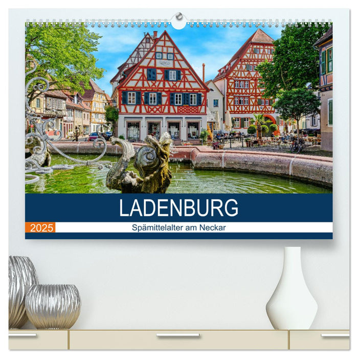 Ladenburg - Spätmittelalter am Neckar (CALVENDO Premium Wandkalender 2025)