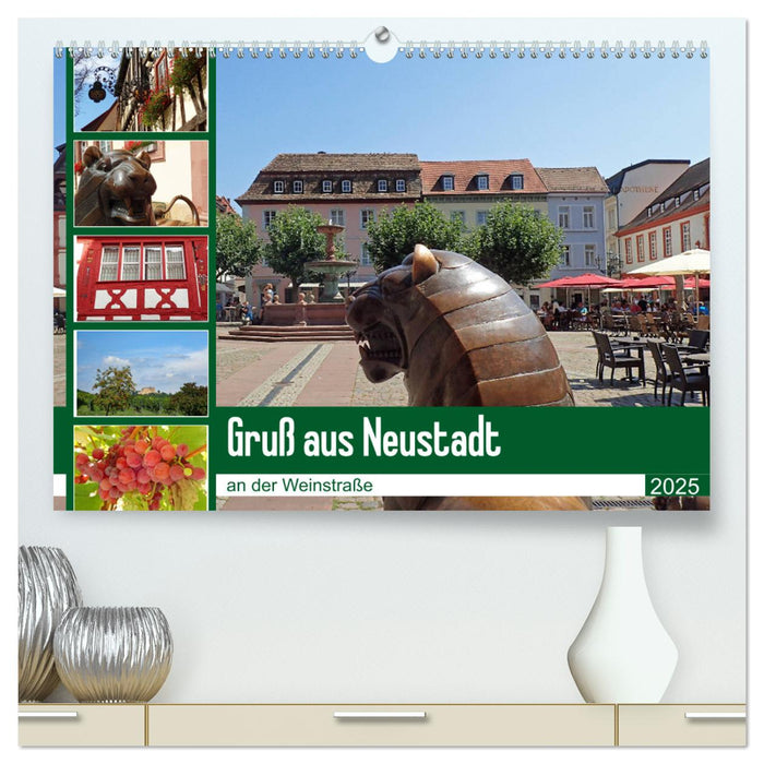 Gruß aus Neustadt an der Weinstraße (CALVENDO Premium Wandkalender 2025)