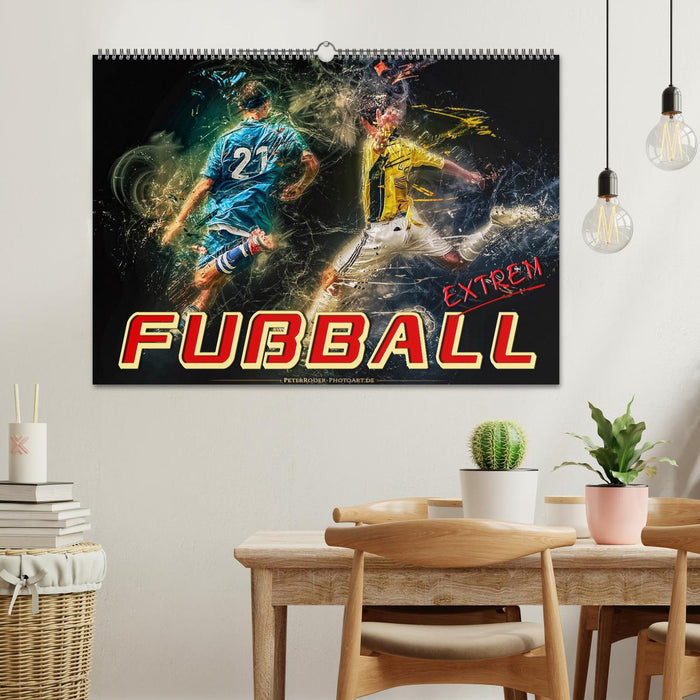 Fußball - extrem (CALVENDO Wandkalender 2025)