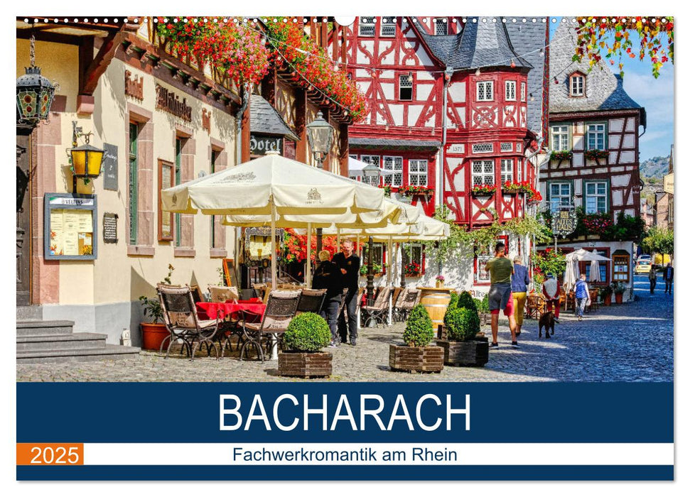 Bacharach - Fachwerkromantik am Rhein (CALVENDO Wandkalender 2025)