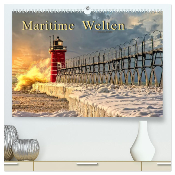 Maritime Welten (CALVENDO Premium Wandkalender 2025)