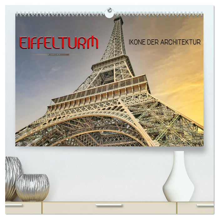 Eiffelturm - Ikone der Architektur (CALVENDO Premium Wandkalender 2025)