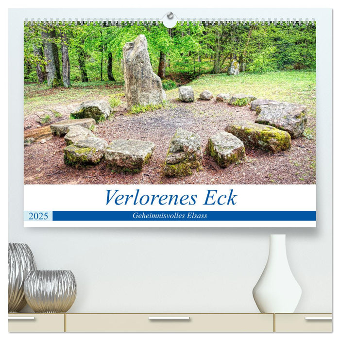 Verlorenes Eck - Geheimnisvolles Elsass (CALVENDO Premium Wandkalender 2025)