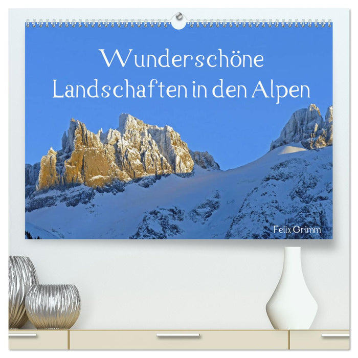 Wunderschöne Landschaften in den Alpen (CALVENDO Premium Wandkalender 2025)