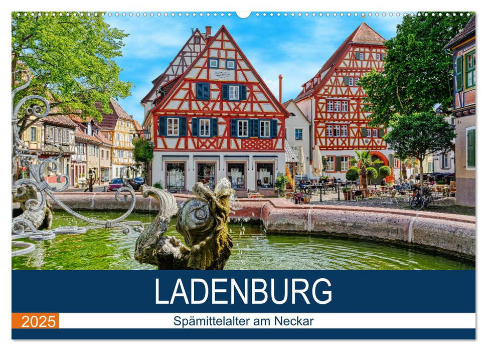 Ladenburg - Spätmittelalter am Neckar (CALVENDO Wandkalender 2025)