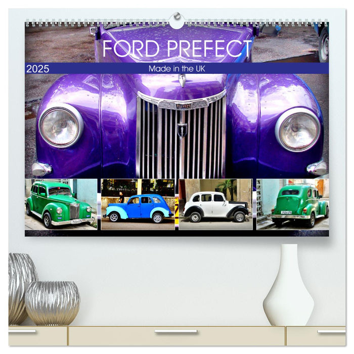 Ford Prefect - Made in the UK (CALVENDO Premium Wandkalender 2025)