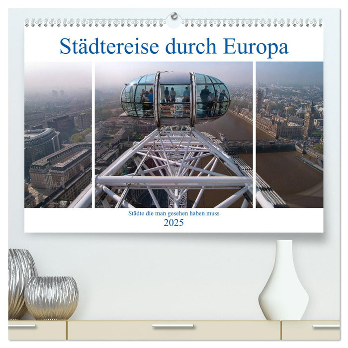 Städtereise durch Europa (CALVENDO Premium Wandkalender 2025)