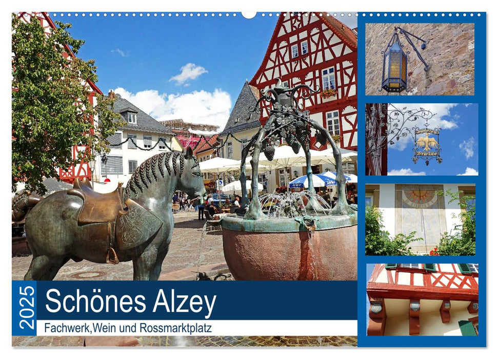 Schönes Alzey - Fachwerk, Wein und Rossmarktplatz (CALVENDO Wandkalender 2025)