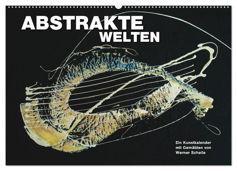 Abstrakte Welten (CALVENDO Wandkalender 2025)